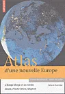 Atlas d'une nouvelle Europe. L'Europe élargie et ses voisins