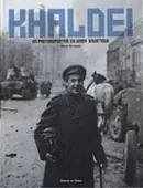 Khaldei : Livre-Album du Photoreporter Soviétique de Guerre